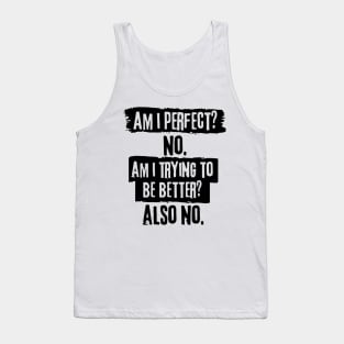 Perfectionist Hilarious Adulting Jokes Dark Humor Brother Be Yourself Tank Top